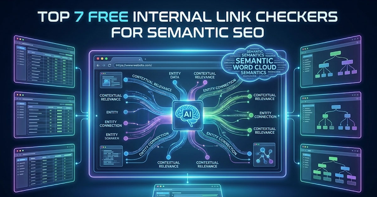 Free Internal Link Checkers for Semantic SEO